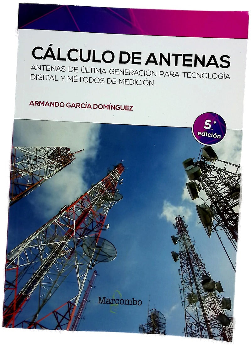 Cálculo de antenas : antenas de última generación para tecnología digital y métodos de medición