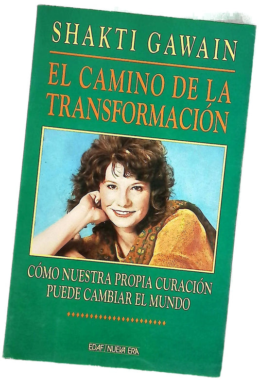 El camino de la transformación cómo nuestra propia curación puede cambiar el mundo