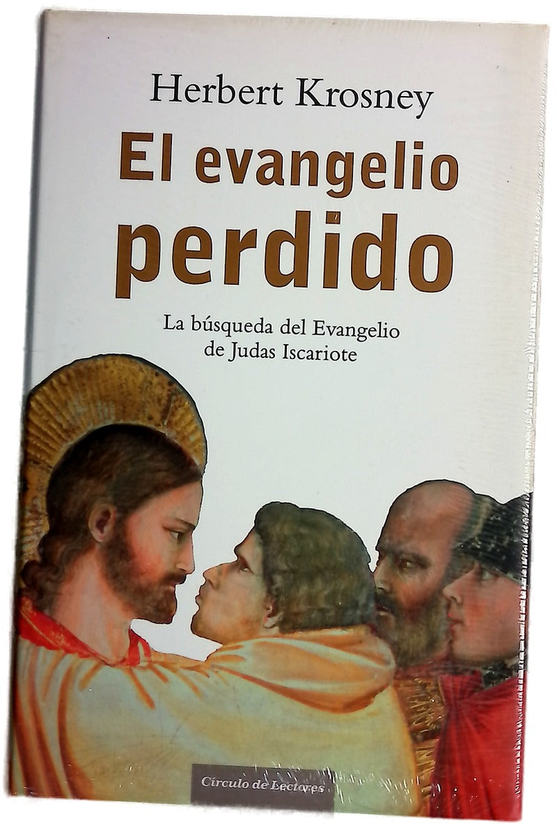 El evangelio perdido la búsqueda del Evangelio de Judas Iscariote