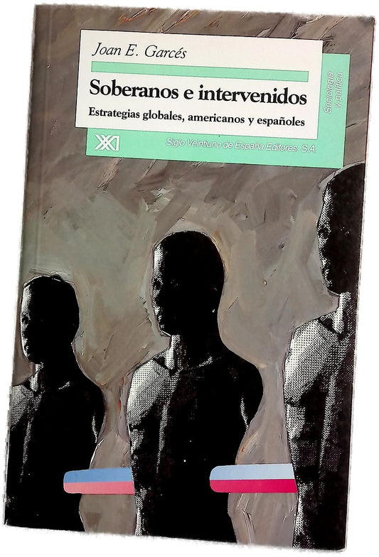 Soberanos e intervenidos estrategias globales, americanos y españoles