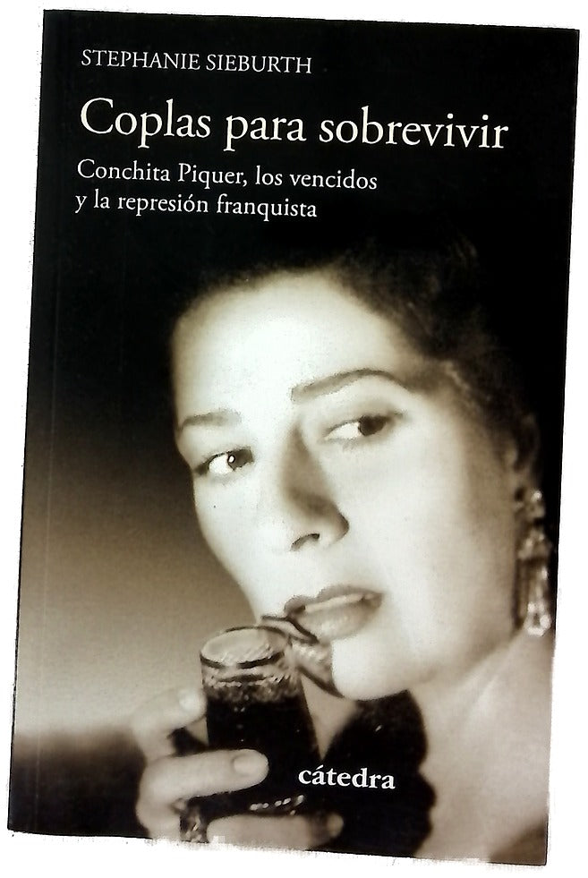 Coplas para sobrevivir : Conchita Piquer, los vencidos y la represión franquista