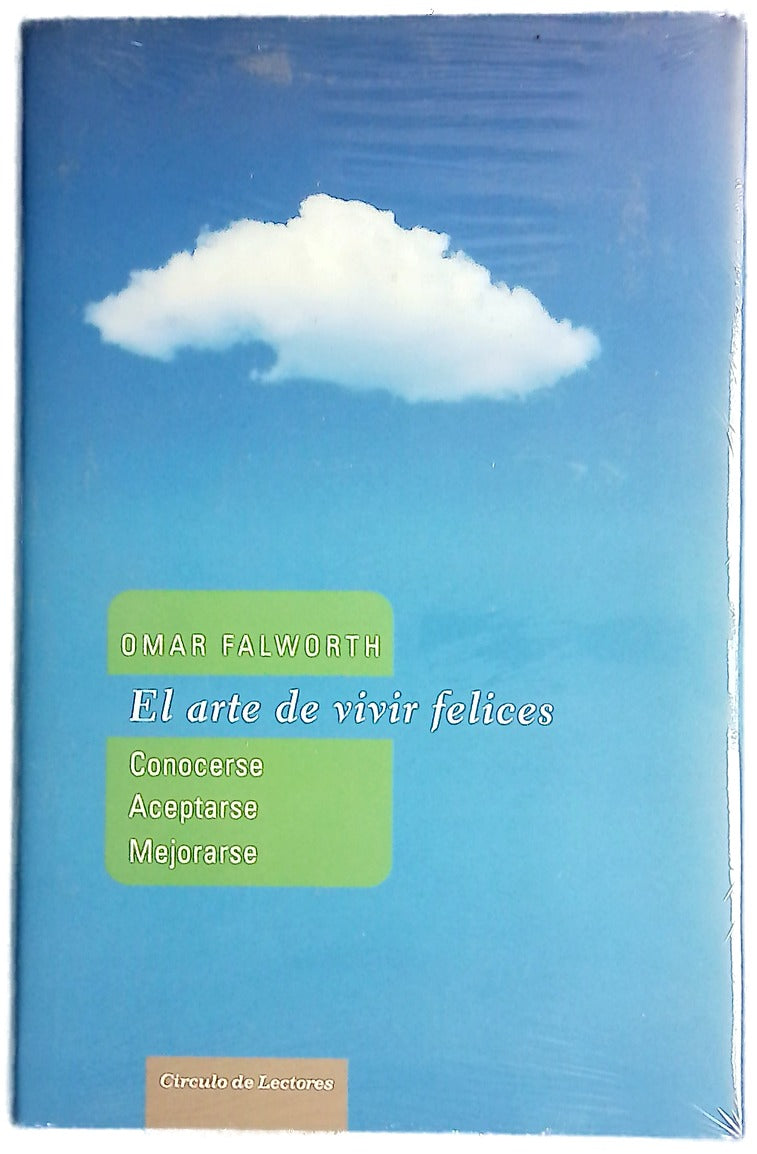Conocerse, aceptarse, mejorarse el arte de vivir felices
