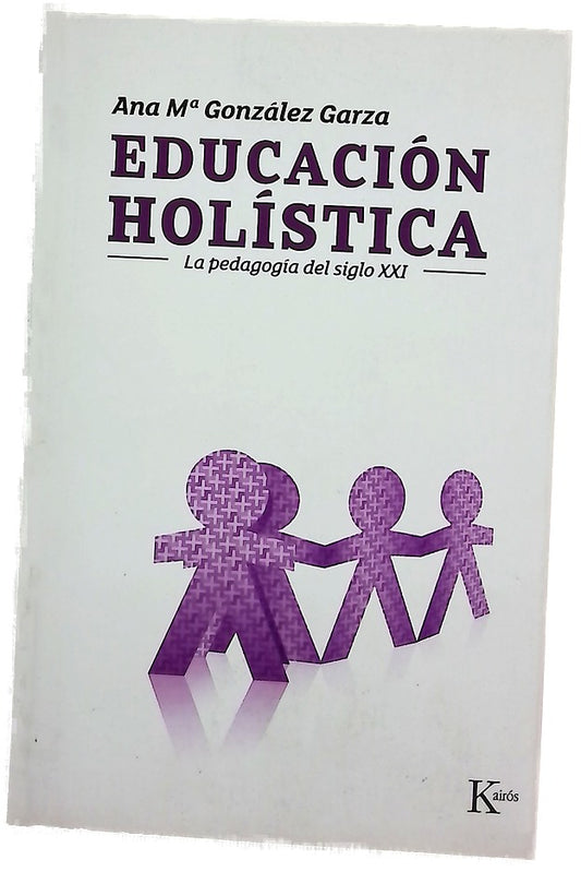 Educación holística la pedagogía del siglo XXI