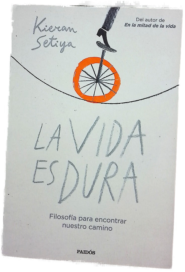 La vida es dura : cómo la filosofía puede ayudarnos a encontrar nuestro camino