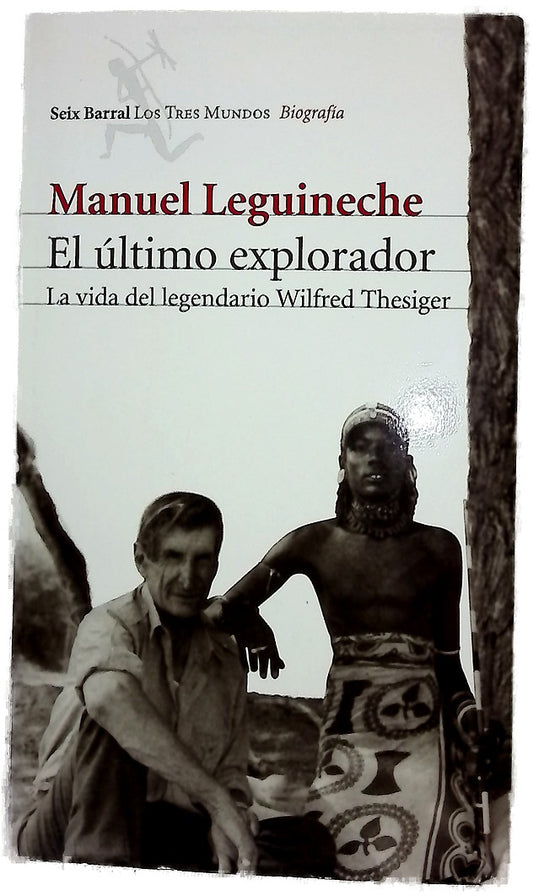 El último explorador la vida de Wilfred Thesiger