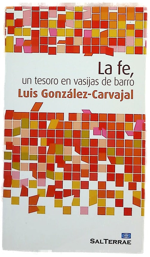 La fe, un tesoro en vasijas de barro