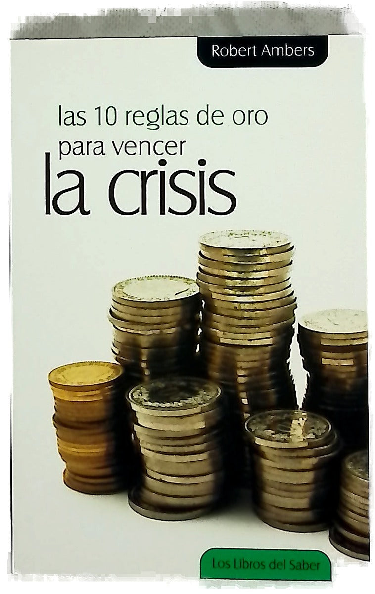 Las 10 reglas de oro para vencer la crisis