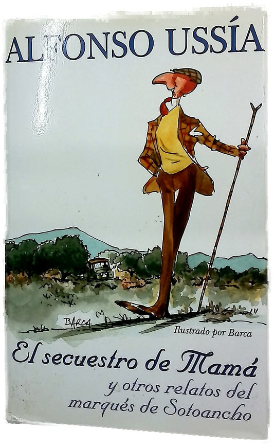 El secuestro de mamá y otros relatos del marqués de Sotoancho
