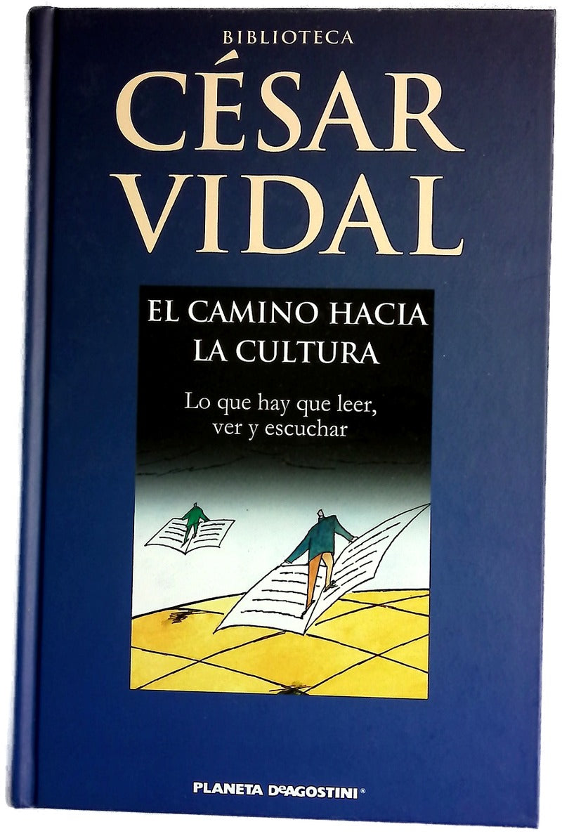 El camino hacia la cultura lo que hay que leer, ver y escuchar
