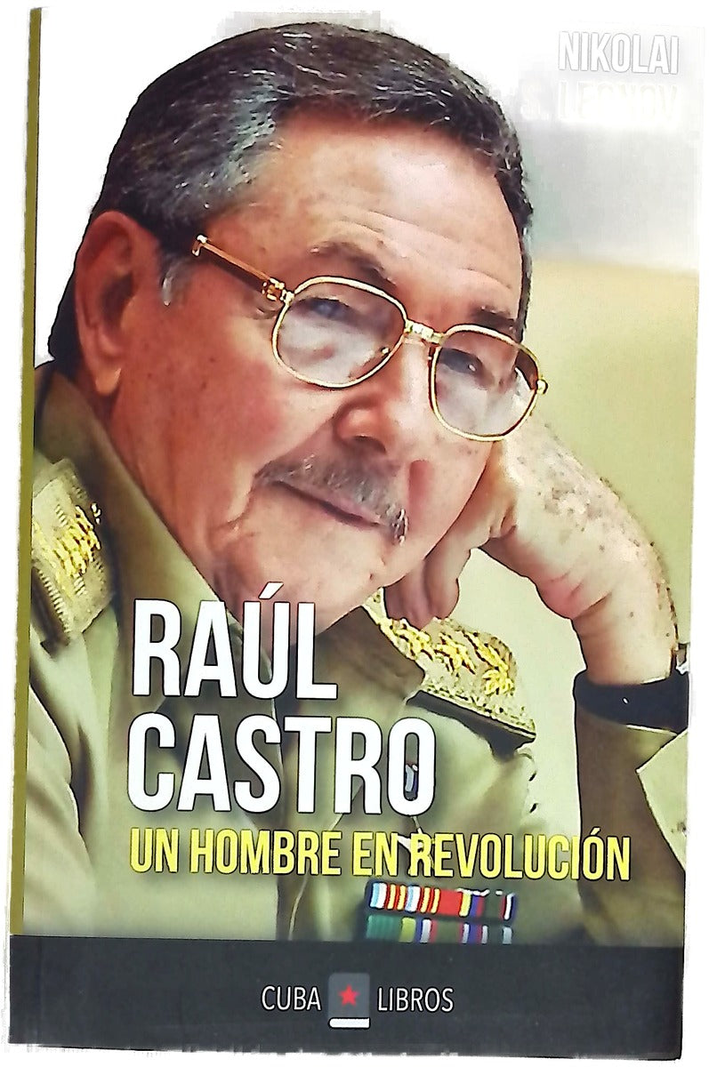Raúl Castro : un hombre en revolución