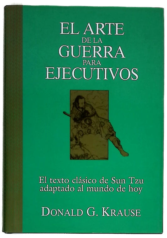 El arte de la guerra para ejecutivos el texto clásico de Sun Tzu adaptado al mundo de hoy