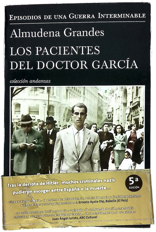 Los pacientes del doctor García : el fin de la esperanza y la red de evasión de criminales de guerra y jerarcas nazis dirigida por Clara Stauffer, Madrid-Buenos Aires, 1945-1955
