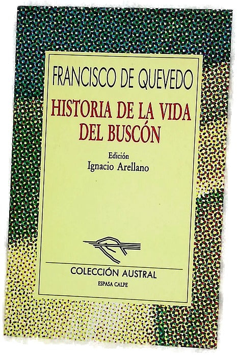 Historia de la vida del Buscón, llamado don Pablos, ejemplo de vagamundos y espejo de tacaños