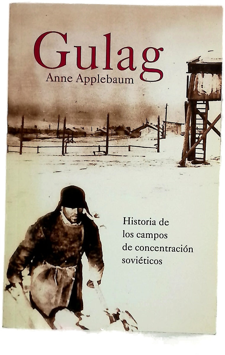 Gulag : historia de los campos de concentración soviéticos