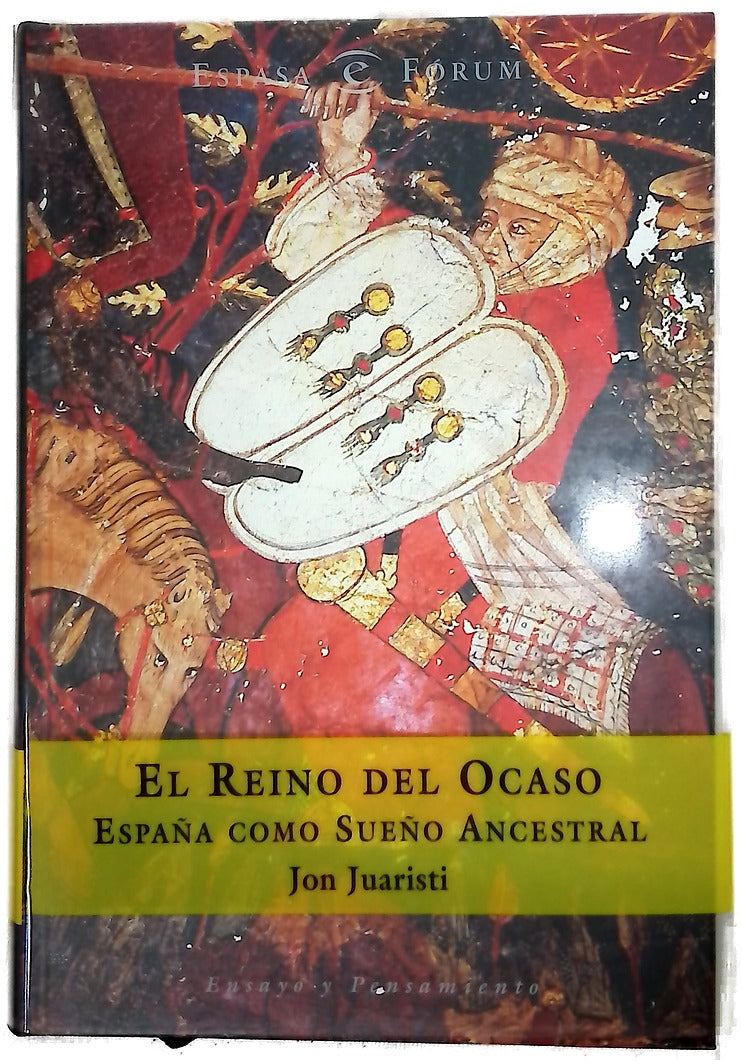 El reino del ocaso España como sueño ancestral