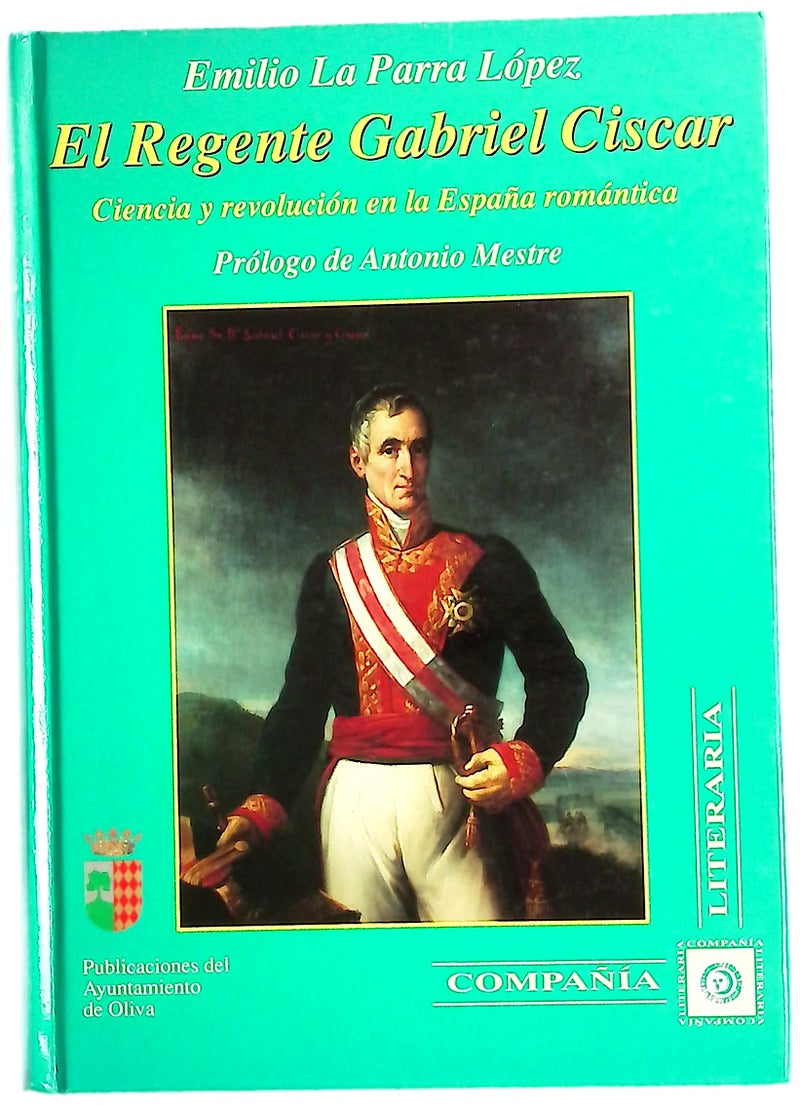 El regente Gabriel Ciscar ciencia y revolución en la España romántica