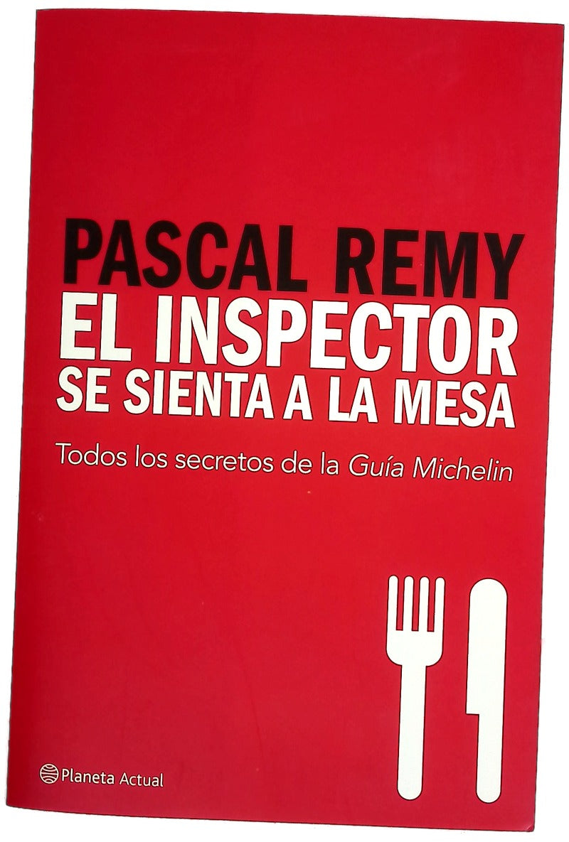 El inspector se sienta a la mesa todos los secretos de la Guía Michelin