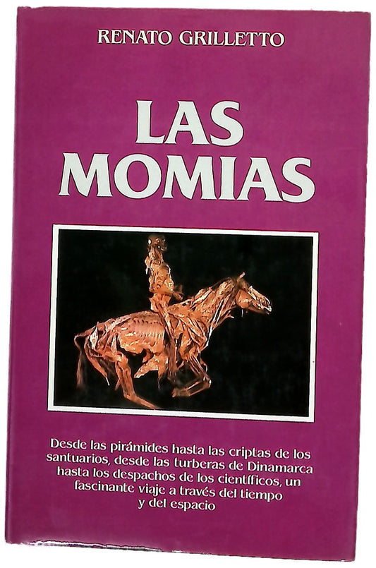 Las momias desde las pirámides hasta las criptas de los santuarios, desde las turberas de Dinamarca hasta los despachos de los científicos, un fascinante viaje a través del tiempo y del espacio