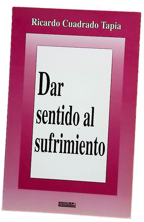 Dar sentido al sufrimiento