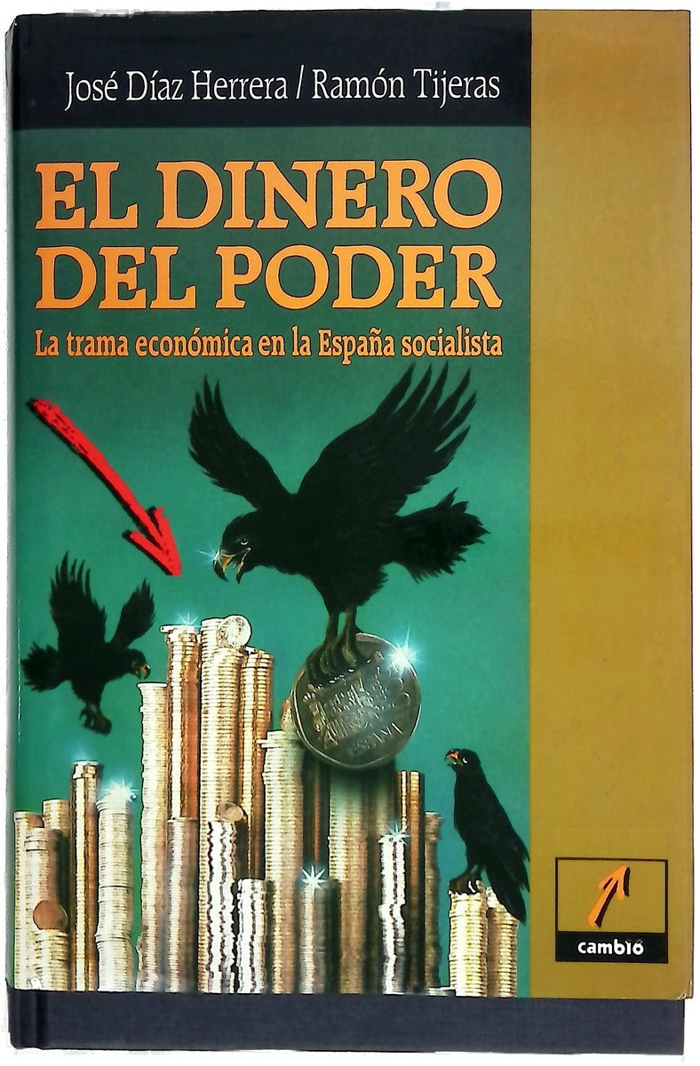 El dinero del poder la trama económica en la España socialista