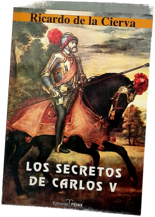 Los secretos de Carlos V (EDITORIAL FENIX)