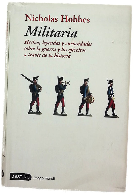 Militaria hechos, leyendas y curiosidades sobre la guerra y los ejércitos a través de la historia