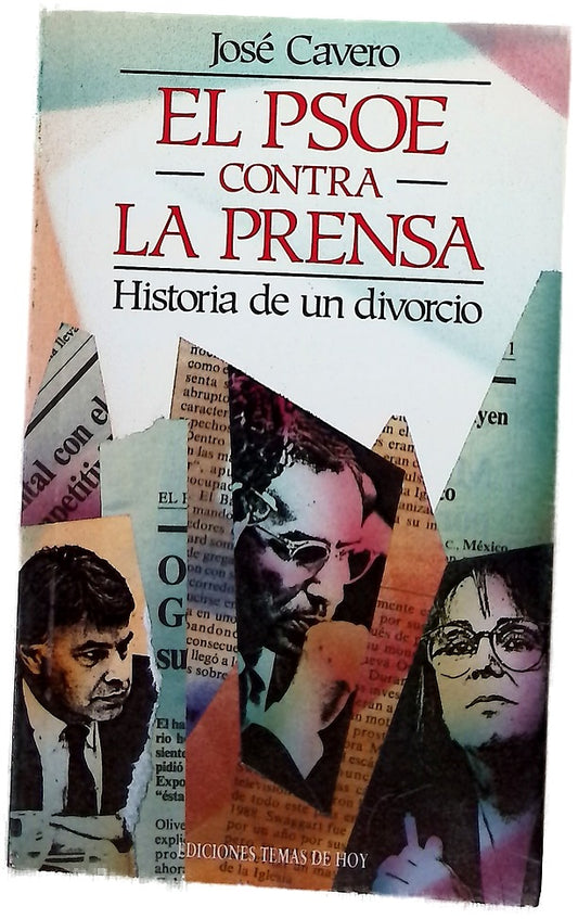 El PSOE contra la prensa historia de un divorcio