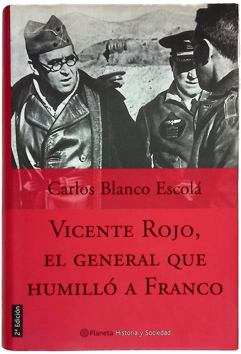 Vicente Rojo, el general que humilló a Franco