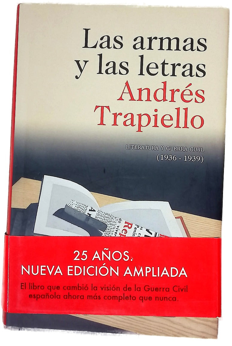 Las armas y las letras : literatura y Guerra Civil (1936-1939)