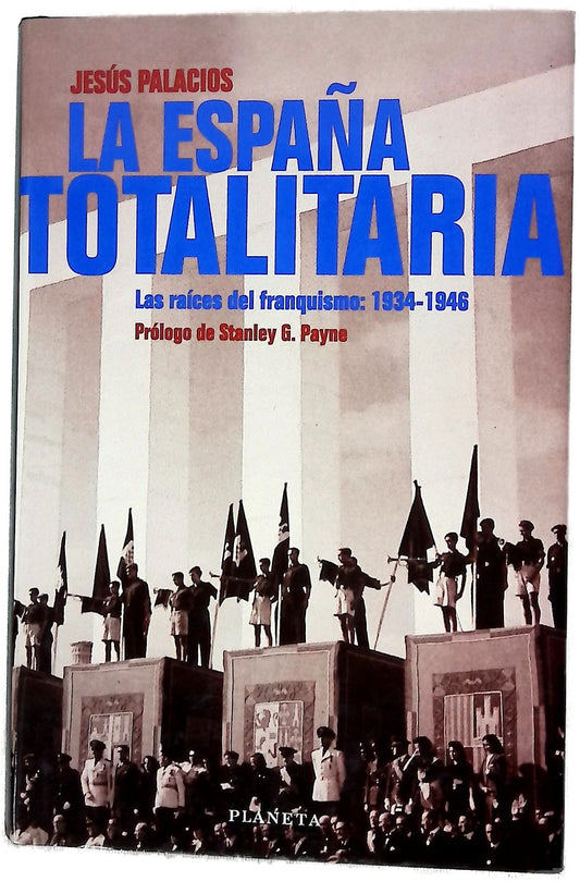 La España totalitaria las raíces del franquismo, 1934-1946