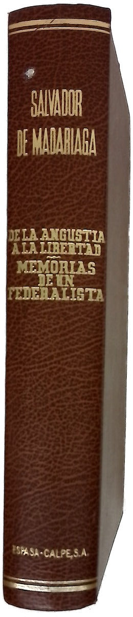 De la angustia a la libertad Memorias de un federalista