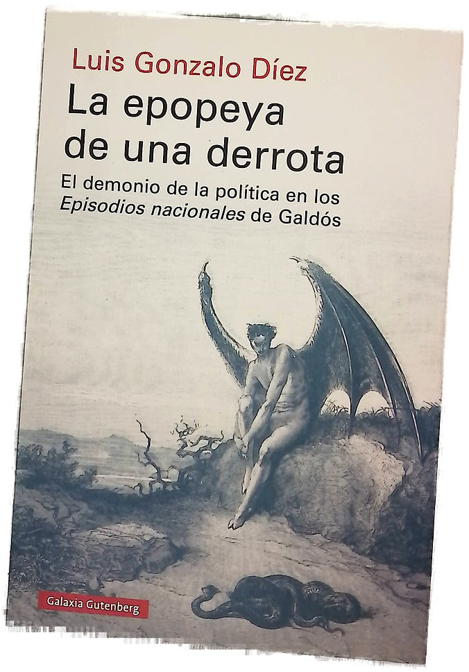 La epopeya de una derrota : el demonio de la política en los Episodios nacionales de Galdós