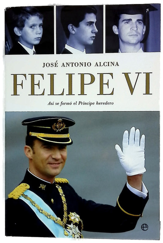 Felipe VI así se formó el Príncipe heredero