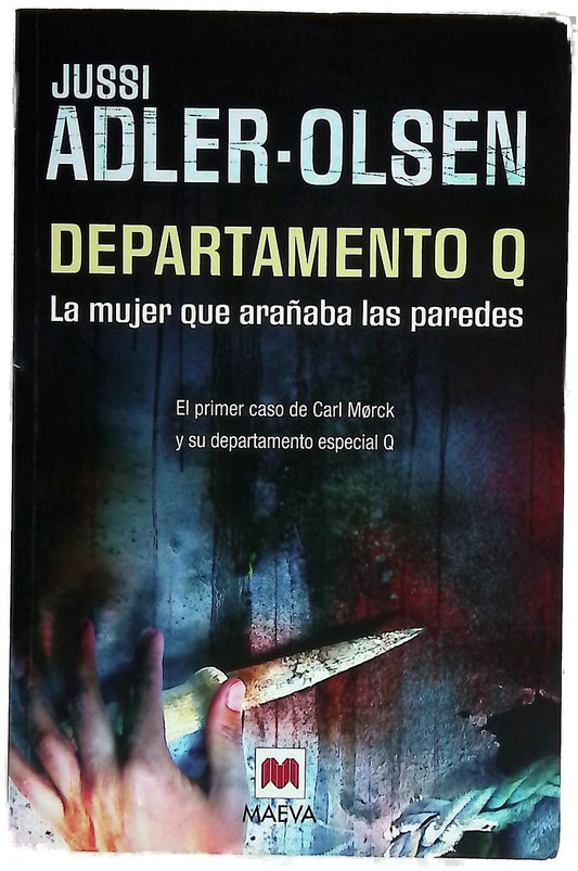La mujer que arañaba las paredes : el primer caso de Carl Morck y su departamento especial Q