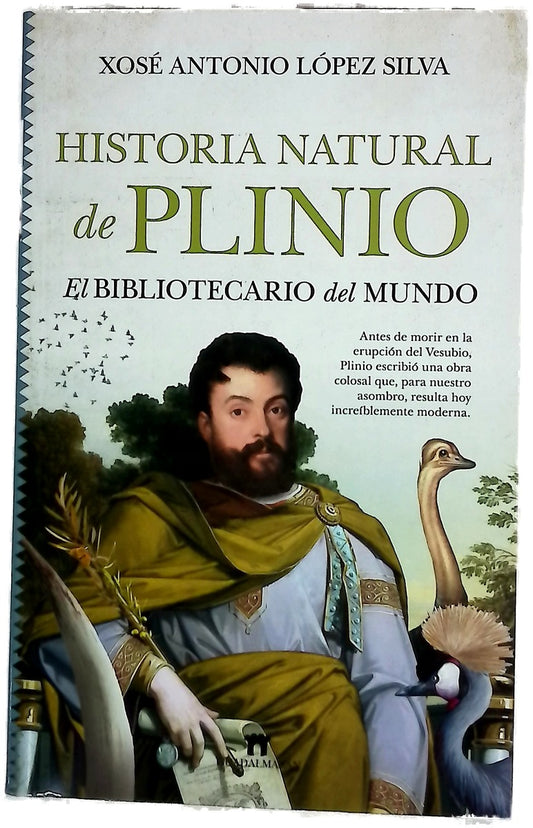 Historia natural de Plinio : el bibliotecario del mundo
