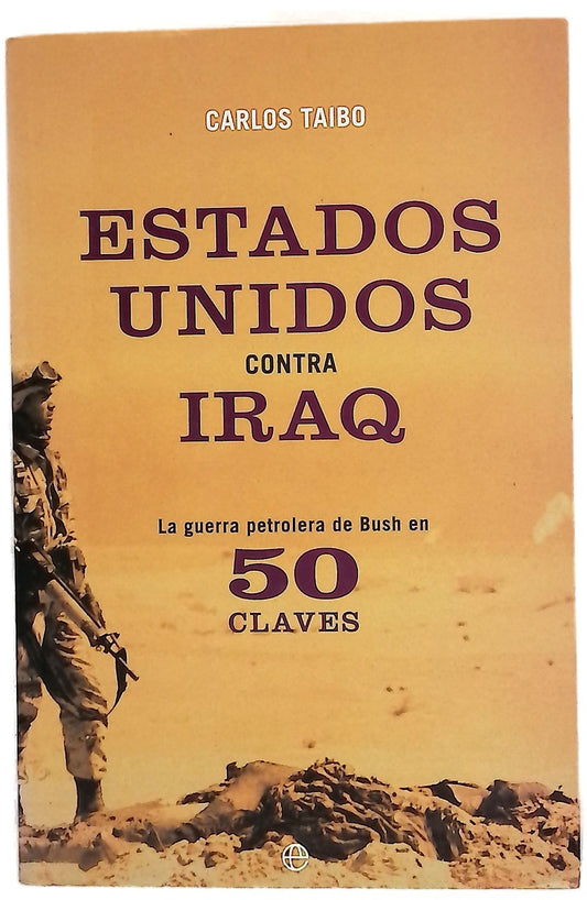 Estados Unidos contra Iraq la guerra petrolera de Bush en 50 claves