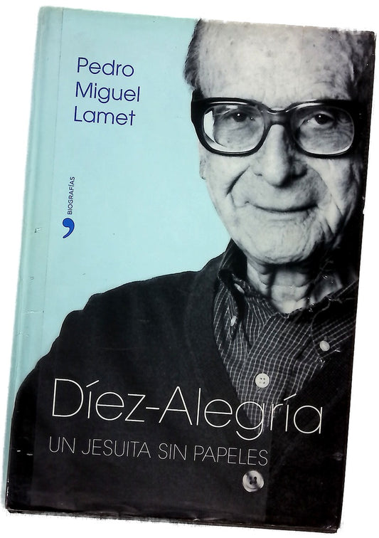 Díez-Alegría: un jesuita sin papeles la aventura de una conciencia