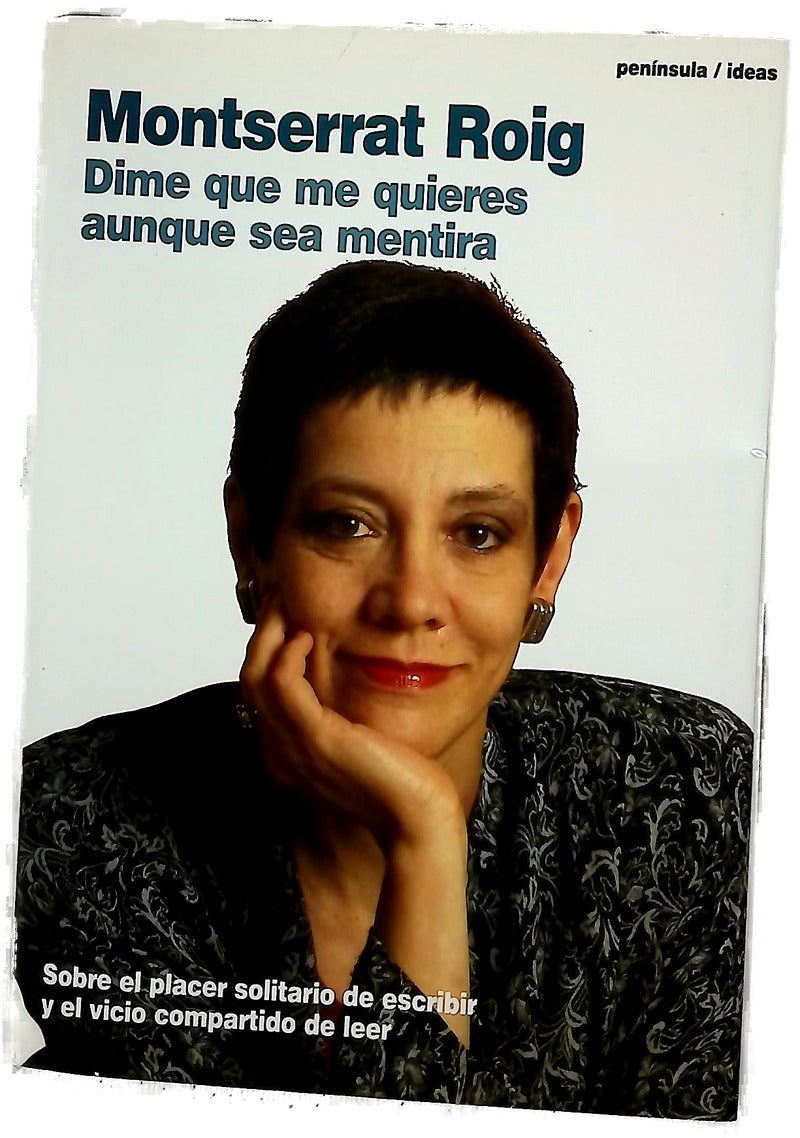 Dime que me quieres aunque sea mentira sobre el placer solitario de escribir y el vicio compartido de leer