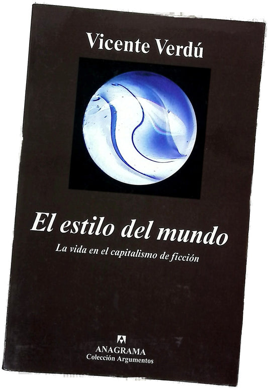 El estilo del mundo la vida en el capitalismo de ficción