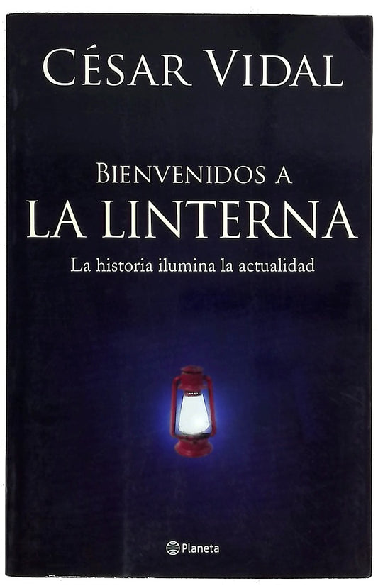 Bienvenidos a "La Linterna" la historia ilumina la actualidad