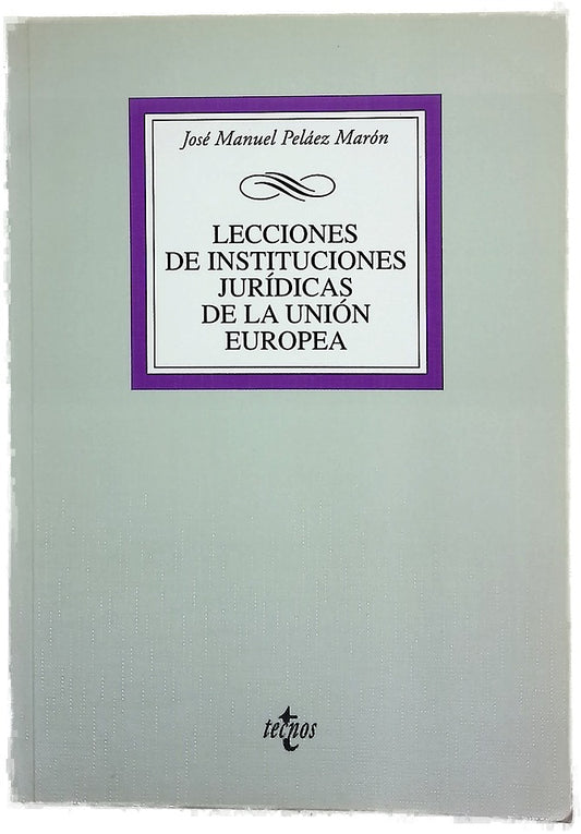 Lecciones de instituciones jurídicas de la Unión Europea