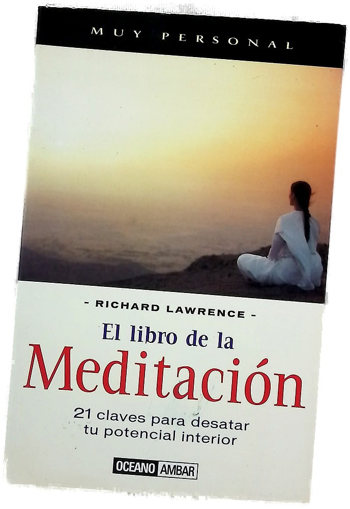 El libro de la meditación 21 claves para desatar tu potencial interior