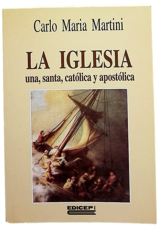 La Iglesia una, santa, católica y apostólica