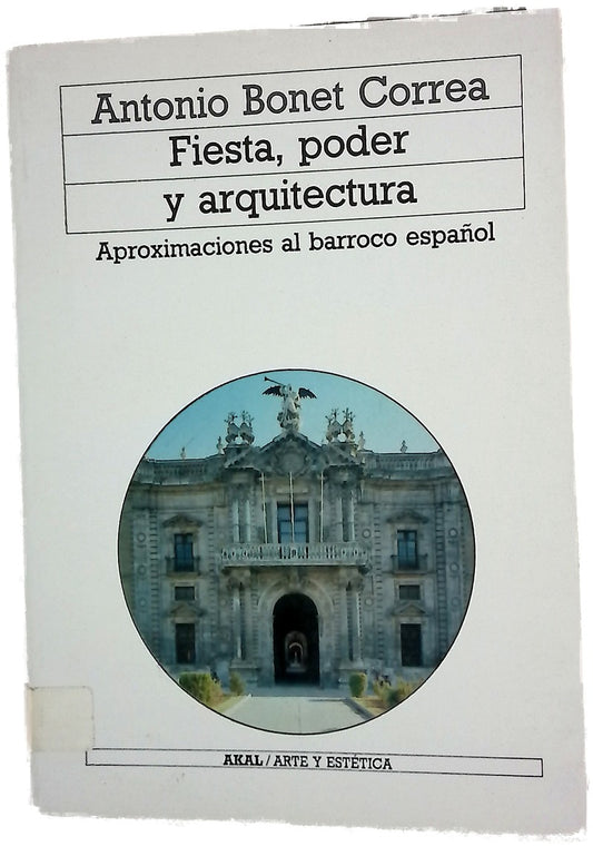 Fiesta, poder y arquitectura aproximaciones al Barroco español