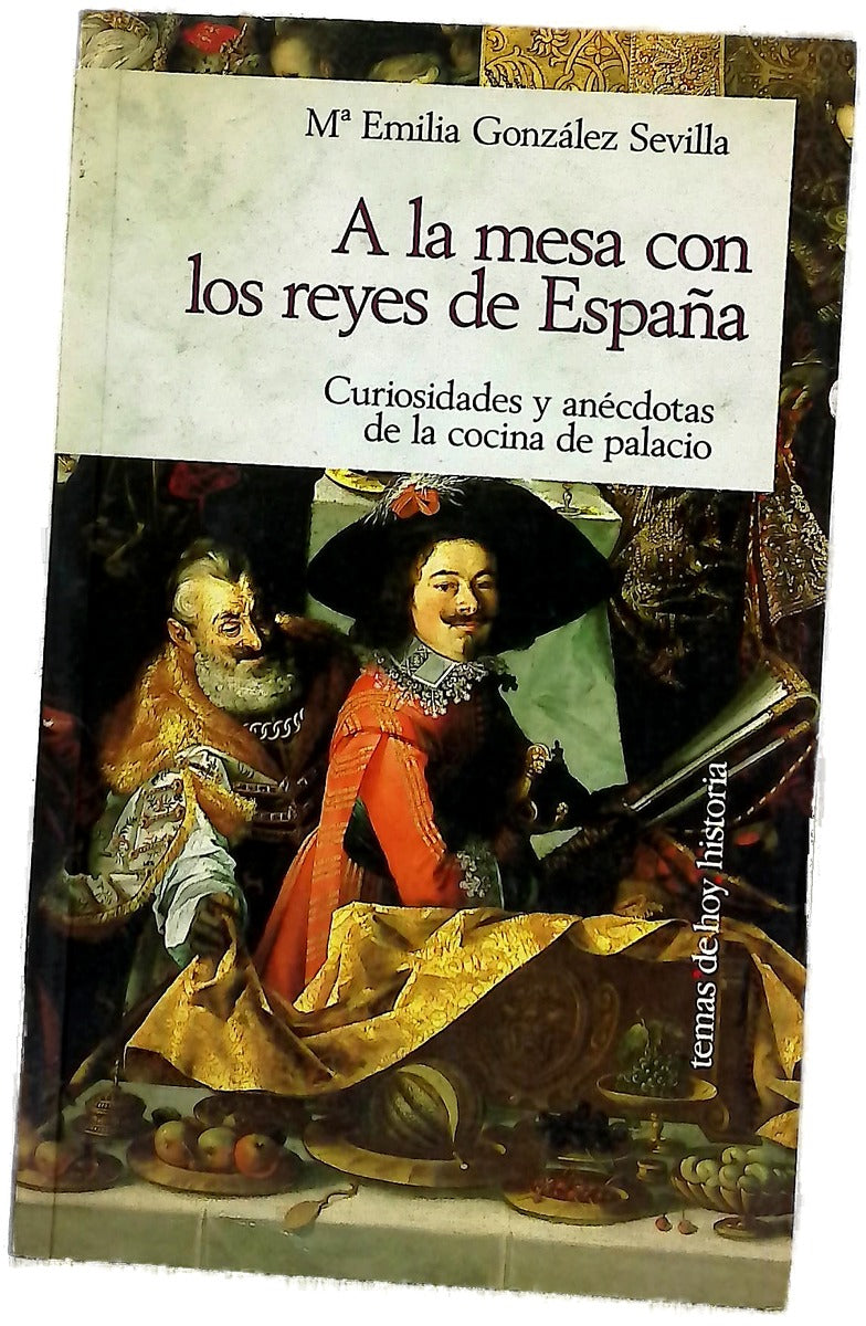A la mesa con los reyes de España curiosidades y anécdotas de la cocina de palacio