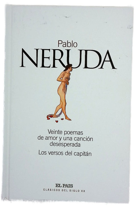 Veinte poemas de amor y una canción desesperada Los versos del capitán