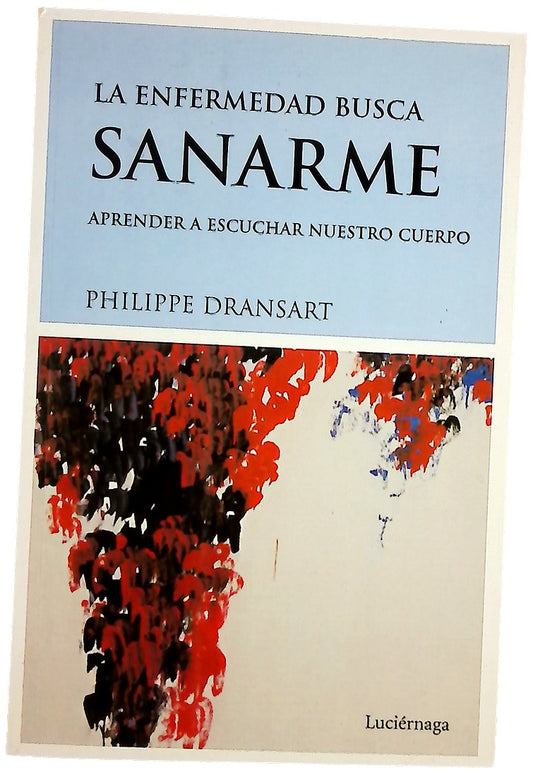La enfermedad busca sanarme