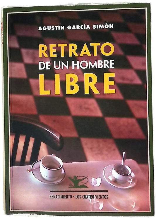 Retrato de un hombre libre : conversaciones con don Santiago de los Mozos