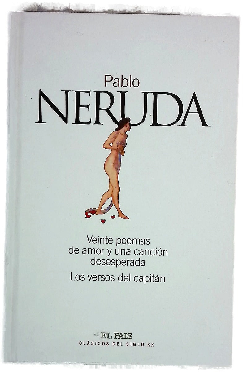 Veinte poemas de amor y una canción desesperada Los versos del capitán