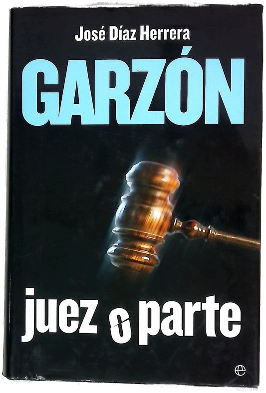 Garzón juez o parte
